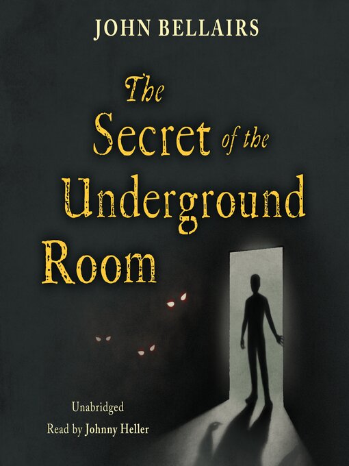 Title details for The Secret of the Underground Room by John Bellairs - Available